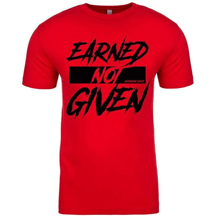 Contraband Sports 10189 Earned Not Given Mens/Unisex T-Shirt