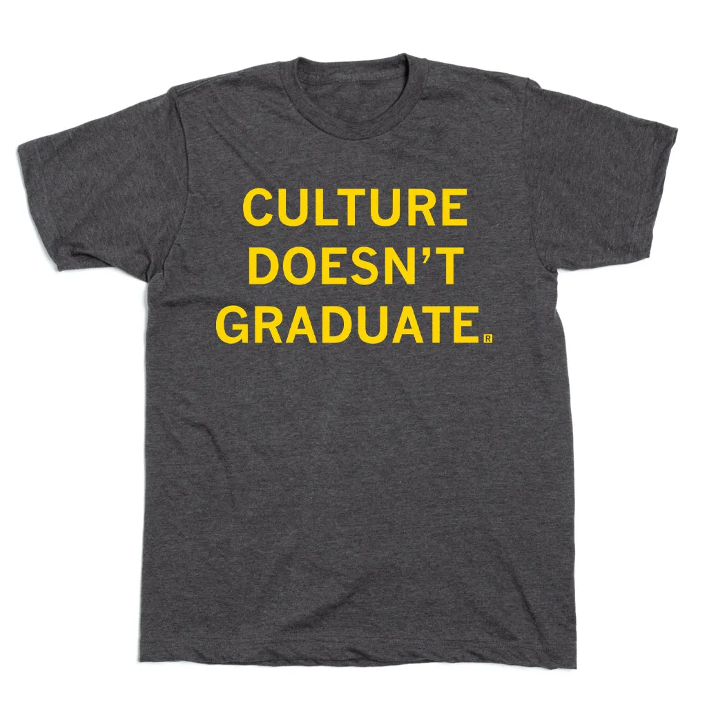 Culture Doesn’t Graduate