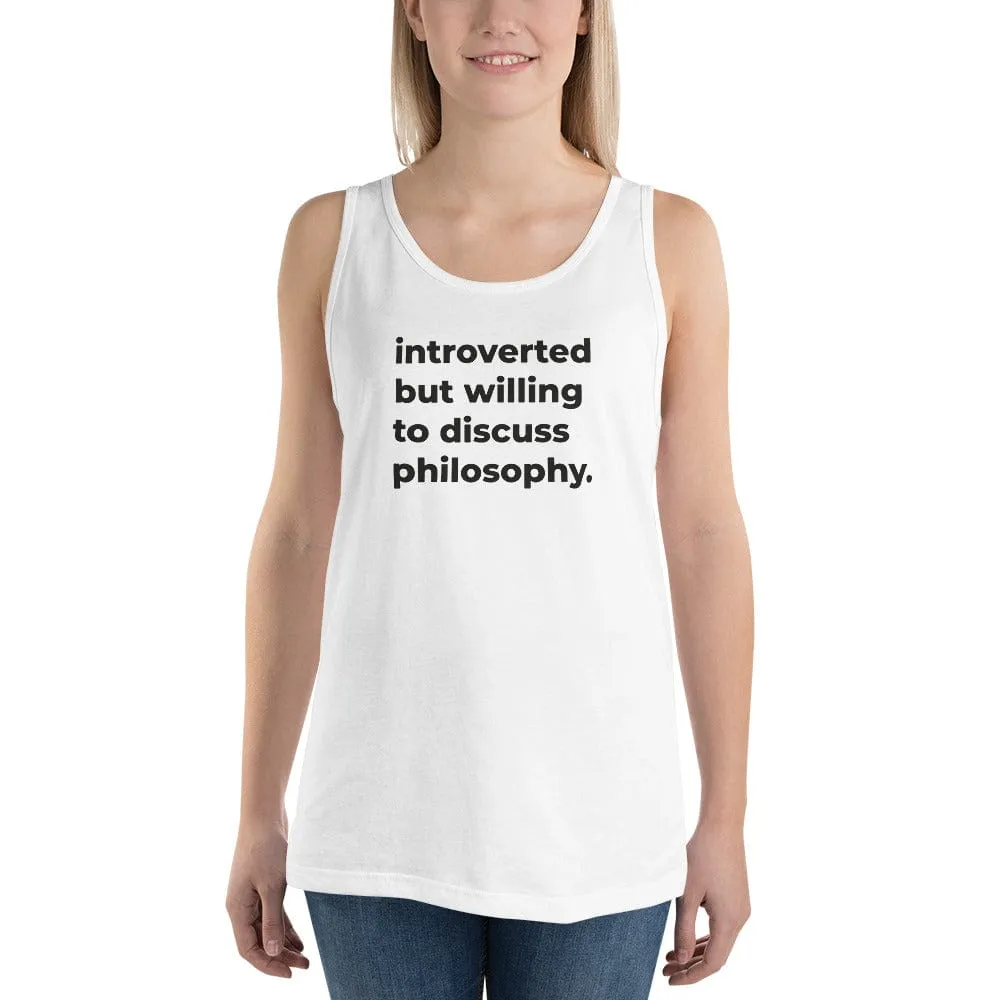 introverted but willing to discuss philosophy. - Unisex Tank Top